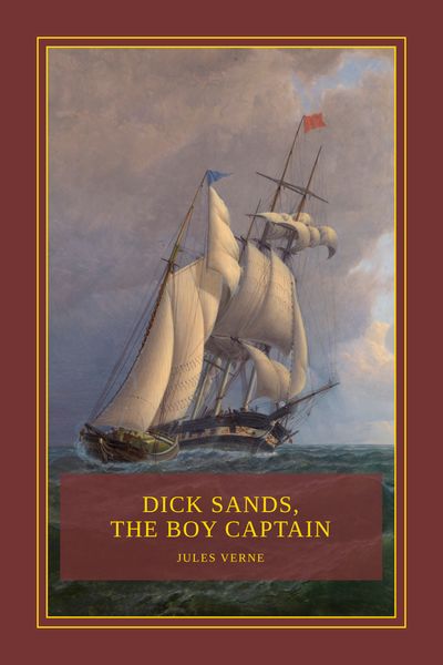 Dick Sands, the Boy Captain Cover